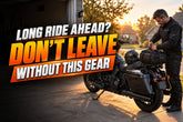Long Ride Ahead? Gear Up Before You Go.