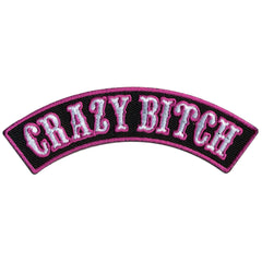 Hot Leathers Crazy Bitch Top Rocker Embroidered Patch - 4" W x 1" H - Iron-On or Sew-On - PPM4186