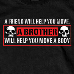Hot Leathers GSB298 Men’s ‘A Brother Will Help You Move A Body’ Black Short Sleeve T-Shirt