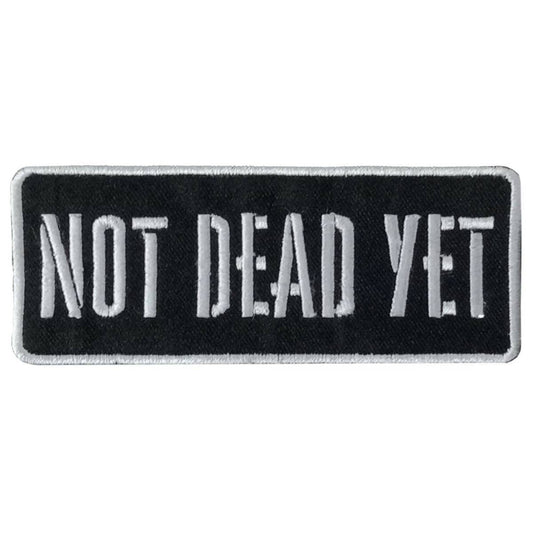 Hot Leathers Not Dead Yet 4 X 1.5 Embroidered Patch PPW1288